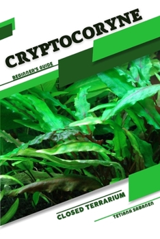 Paperback Cryptocoryne: Closed terrarium, Beginner's Guide Book