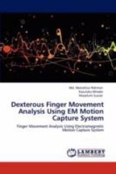 Paperback Dexterous Finger Movement Analysis Using EM Motion Capture System Book