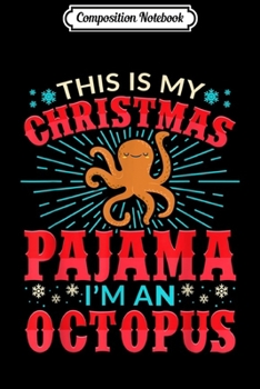 Paperback Composition Notebook: Funny Christmas Pajama for Octopus Lovers Journal/Notebook Blank Lined Ruled 6x9 100 Pages Book