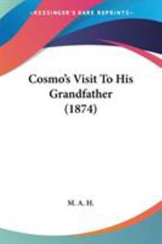 Paperback Cosmo's Visit To His Grandfather (1874) Book