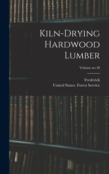 Hardcover Kiln-drying Hardwood Lumber; Volume no.48 Book
