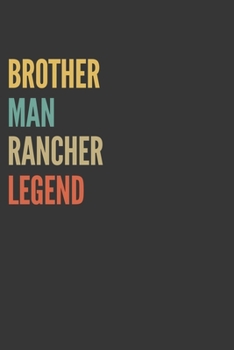 Paperback Brother Man Rancher Legend Notebook: Lined Journal, 120 Pages, 6 x 9, Matte Finish, Gift For Bro Book
