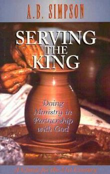 Paperback Serving the King: Doing Ministry in Partnership With God (Classics for the 21st Century) Book