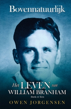 Paperback Boek Er Een: Bovennatuurlijk Het Leven Van William Branham: De Jongen en Zijn Ontbering (1909 - 1932) [Dutch] Book