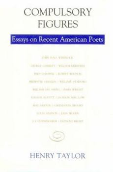 Hardcover Compulsory Figures: Essays on Recent American Poets Book
