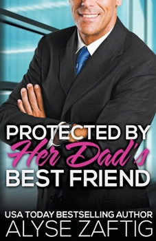 Paperback Protected by Her Dad's Best Friend Book
