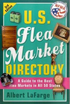Paperback U.S. Flea Market Directory, 3rd Edition: A Guide to the Best Flea Markets in All 50 States Book
