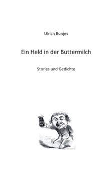Paperback Ein Held in der Buttermilch: Stories und Gedichte [German] Book
