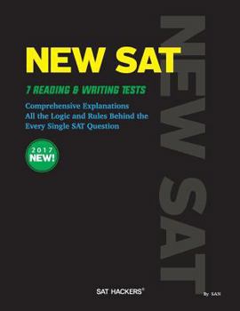 Paperback New SAT 7 Reading & Writing Tests: Comprehensive Explanations All the logic and Rules behind the Every Single SAT Question Book