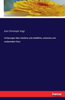 Paperback Vorlesungen über nützliche und schädliche, verkannte und verläumdete Tiere [German] Book