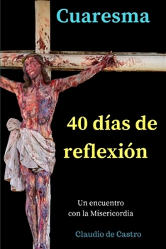 Paperback Cuaresma 40 d?as de Reflexi?n: Buscando sentido a mi vida [Spanish] Book