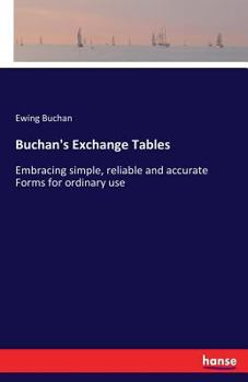 Paperback Buchan's Exchange Tables: Embracing simple, reliable and accurate Forms for ordinary use Book