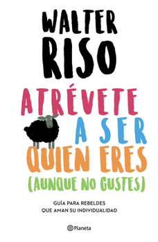 Paperback Atrévete a Ser Quien Eres: Guía Para Rebeldes Que Aman Su Individualidad / Dare to Be Who You Are [Spanish] Book