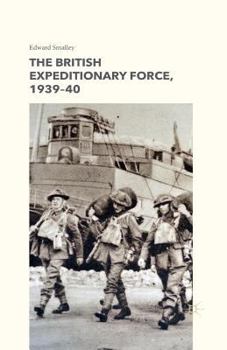 Paperback The British Expeditionary Force, 1939-40 Book