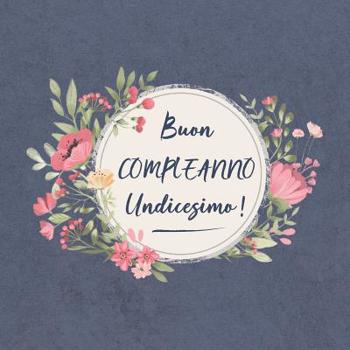 Buon COMPLEANNO Undicesimo !: Il mio bel libro degli ospiti: un ricordo molto speciale per il mio giorno d'onore - per figlio, figlia, nipote, figlioccia, brevetto bambino, figlioccio