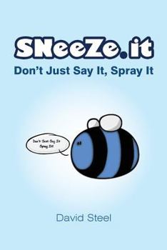 Paperback Sneeze It: Just Don't Say It Spray It Book