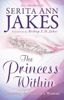 Paperback The Princess Within: Restoring the Soul of a Woman Book