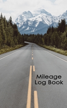 Paperback Mileage Log Book: Snowy Mountain Automobile Miles Tracker Book