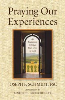 Paperback Praying Our Experiences: An Invitation to Open Our Lives to God (Updated, Expanded) Book