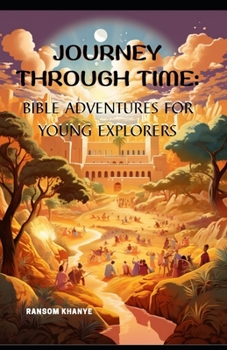 Journey Through Time: Bible Adventures for Young Explorers