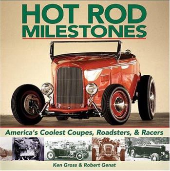 Hardcover Hot Rod Milestones: America's Coolest Coupes, Roadsters, & Racers Book