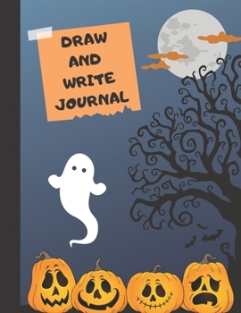 Paperback Draw and write journal: Halloween notebook journal - Draw and Write - 8.5 x 11 wide ruled for kids boys girls Book