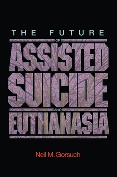 Paperback The Future of Assisted Suicide and Euthanasia Book