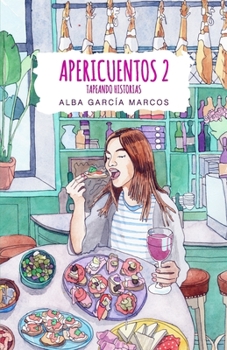 Apericuentos 2. Tapeando historias - Book #2 of the Apericuentos