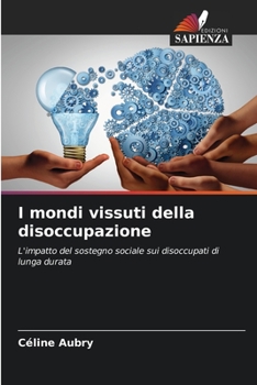 Paperback I mondi vissuti della disoccupazione [Italian] Book
