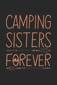 Paperback Camping Sisters Forever: Camping Sisters Forever Funny Camping Lovers Journal/Notebook Blank Lined Ruled 6x9 100 Pages Book