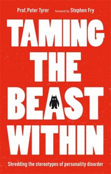 Paperback Taming the Beast Within: Shredding the Stereotypes of Personality Disorder Book