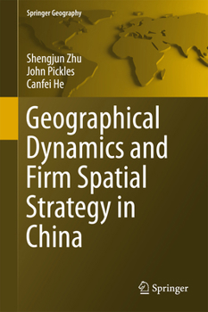 Hardcover Geographical Dynamics and Firm Spatial Strategy in China Book