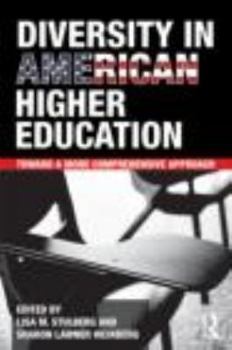 Paperback Diversity in American Higher Education: Toward a More Comprehensive Approach Book