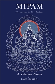 Paperback Mipam: The Lama of the Five Wisdoms: A Tibetan Novel by Lama Yongden Book