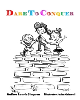 Paperback Dare To Conquer: A Children's Introduction to Overcoming Challenges Book