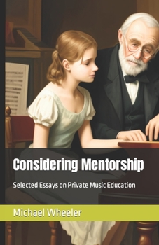 Paperback Considering Mentorship: Selected Essays on Private Music Education Book