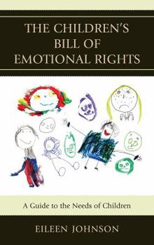 Hardcover The Children's Bill of Emotional Rights: A Guide to the Needs of Children Book