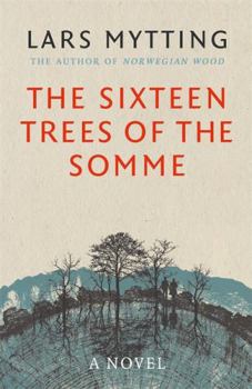 Paperback The Sixteen Trees Of The Somme EXPORT Book