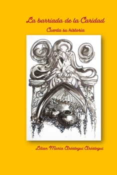 Paperback La barriada de La Caridad: cuenta su historia [Spanish] Book