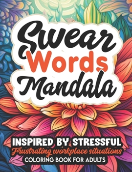 Paperback Mandalas & Swear Word Creativity: For Adults & Teens: Boho Style & Good Vibes Book