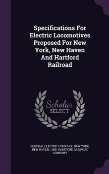 Hardcover Specifications For Electric Locomotives Proposed For New York, New Haven And Hartford Railroad Book