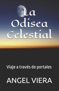 Paperback La Odisea Celestial: Viaje a través de portales [Spanish] Book