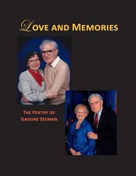 Paperback Love and Memories - The Poetry of Isadore Seeman Book