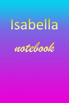 Paperback Isabella: Blank Notebook - Wide Ruled Lined Paper Notepad - Writing Pad Practice Journal - Custom Personalized First Name Initia Book