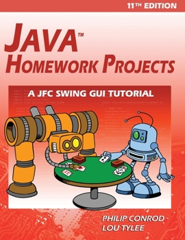 Paperback Java Homework Projects - 11th Edition: A JFC GUI Swing Tutorial Book