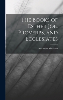 Hardcover The Books of Esther Job, Proverbs, and Ecclesiates Book