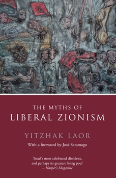 Paperback The Myths of Liberal Zionism Book