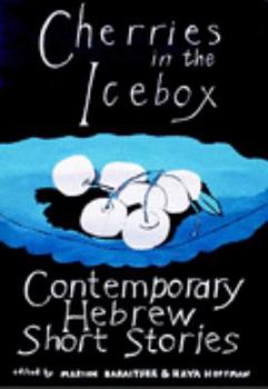 Paperback Cherries in the Icebox: Contemporary Hebrew Short Stories Book