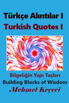 Paperback Türkçe Al&#305;nt&#305;lar I: Turkish Quotes I [Turkish] Book