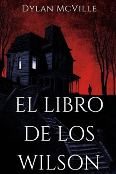 El Libro de los Wilson (Spanish Edition)